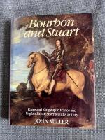 Bourbon and Stuart - kings and kingship in France and England in the seventeenth century