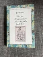 Getica : om goternas ursprung och bedrifter