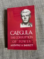 Caligula The Corruption of Power