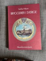 Bryggerier i Sverige : en kulturhistorisk inventering