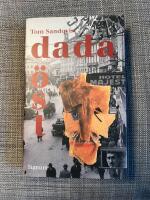 Dada &ouml;st : rum&auml;nerna p&aring; Cabaret Voltaire