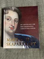 Makt och skaparkraft : en antologi om den makal&ouml;sa Christina Piper
