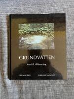 Grundvatten. Teori & till&auml;mpning. Utg 3