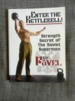 Enter the kettlebell! : strength secret of the Soviet supermen