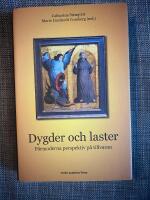Dygder och laster : f&ouml;rmoderna perspektiv p&aring; tillvaron