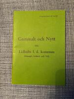 Gammalt och Nytt fr&aring;n Lidhults f.d. kommun ( Odensj&ouml;, Lidhult och Vr&aring;