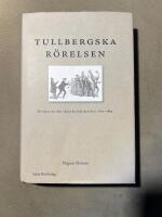 Tullbergska r&ouml;relsen : striden om den sk&aring;nska fr&auml;lsejorden 1867-1869