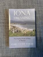 Iona Dreaming The Healing Power of Place A Memoir