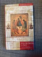 Pilgrimer i &ouml;st : eremiter och heliga d&aring;rar i den rysk-ortodoxa traditionen