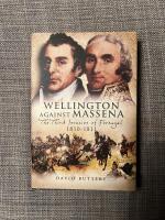 Wellington against Massena The Third Invasion of Portugal 1810-1811