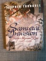 Samurai Invasion Japans Korean War 1592-1598