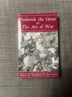 Frederick the great on the art of war