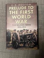Prelude to the First World War - the Balkan wars, 1912-1913