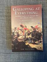 Galloping at everything The British Cavalry in the Peninsular War and at Waterloo 1808-15
