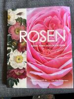 Rosen : k&auml;rlek, konst, doft och botanik