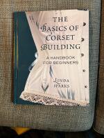 The basics of corset building : a handbook for beginners