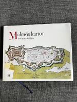 Malm&ouml;s kartor : fr&aring;n 1500-talet till idag