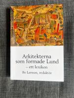 Arkitekterna som formade Lund-ett lexikon