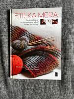 Sticka mera Sticka mera : en stickbok f&ouml;r dig som kan grunderna och vill utveckla din stickning