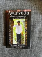 Ayurveda : traditionell kunskap f&ouml;r en modern livsstil