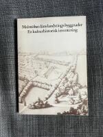 Malm&ouml;hus l&auml;ns landstings byggnader - en kulturhistorisk inventering