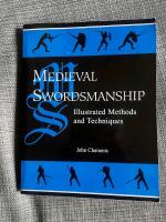 Medieval swordsmanship - illustrated methods and techniques