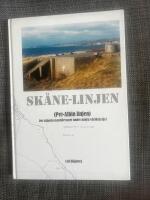 Sk&aring;ne-linjen (Per-Albin linjen) Det sk&aring;nska kustf&ouml;rsvaret under andra v&auml;rldskriget