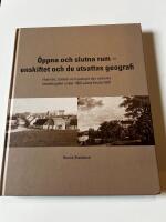 &Ouml;ppna och slutna rum - enskiftet och de utsattas geografi - Husm&auml;n, b&ouml;nder och gods p&aring; den sk&aring;nska landsbygden under 1800-talets f&ouml;rsta h&auml;lft