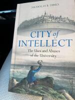 City of Intellect The Uses and Abuses of the University