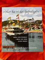 &rdquo;H&auml;r ha vi det ljufveligt&rdquo;. Hotell och pensionat i M&ouml;lle och Arild genom alla tider