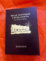 Helje Mattsson i Kumletofta Hans f&ouml;rf&auml;der och &auml;ttlingar. Sl&auml;ktbok