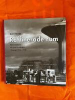 Raffinerade rum : Bensinstationer och precisionskultur i Sverige 1926-1956