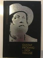 Gustaf Fr&ouml;ding : den tidl&ouml;se