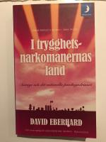 I trygghetsnarkomanernas land : Sverige och det nationella paniksyndromet