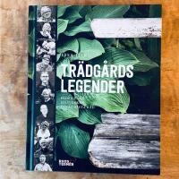 Tr&auml;dg&aring;rdslegender : profilerna, livsverken, deras b&auml;sta r&aring;d
