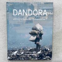 Dandora : v&auml;lsignelse eller f&ouml;rbannelse?