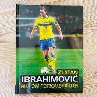 Zlatan : allt om fotbollshj&auml;lten