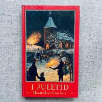 Julber&auml;ttelser fr&aring;n f&ouml;rr : noveller, sagor och romanavsnitt, dikter och tankar kring jul- och vinterveckor fr&aring;n svunnen tid