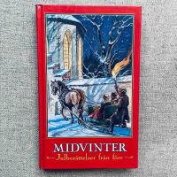 Julber&auml;ttelser fr&aring;n f&ouml;rr : noveller, sagor och romanavsnitt, dikter och tankar kring jul- och vinterveckor fr&aring;n svunnen tid