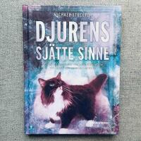 Djurens sj&auml;tte sinne : en samling ber&auml;ttelser om v&aring;ra s&auml;llskapsdjur och deras fascinerande instinkter