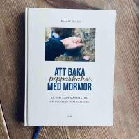 Att baka pepparkakor med mormor och 40 andra andakter om l&auml;ngtan och kallelse