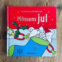 M&ouml;ssens jul : en bok att ta och k&auml;nna p&aring;