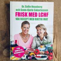Frisk med LCHF : 100 recept med riktig mat