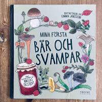Mina f&ouml;rsta b&auml;r och svampar