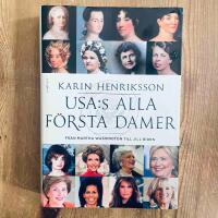 USA:s alla f&ouml;rsta damer : fr&aring;n Martha Washington till Jill Biden