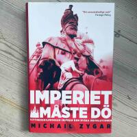 Imperiet m&aring;ste d&ouml; : vittnesskildring fr&aring;n den ryska revolutionen