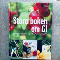Stora boken om GI : snabbt i form med l&aring;gt GI + mat med l&aring;gt GI
