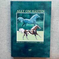 Allt om h&auml;sten : biologi, utfodring, avel