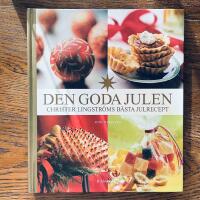 Den goda julen : Christer Lingstr&ouml;ms b&auml;sta julrecept