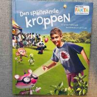 Den sp&auml;nnande kroppen : en underh&aring;llande ber&auml;ttelse om v&aring;r kropp